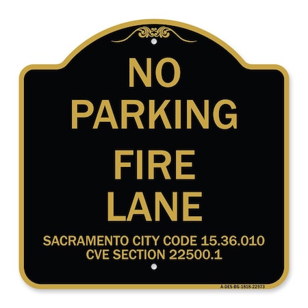 Signmission Sacramento No Parking Fire Lane City Code 15.36.010 CVC Section 22500.1, Black & Gold, BG-1818-22973 A-DES-BG-1818-22973